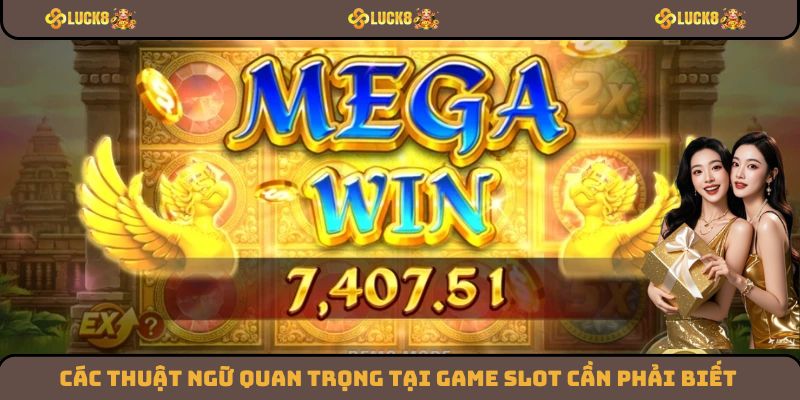 Các thuật ngữ quan trọng tại Game Slot cần phải biết