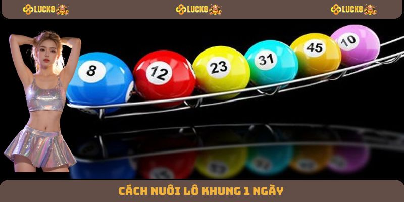 Cách Nuôi Lô Khung 1 Ngày Hiệu Quả, Chi Tiết Nhất Tại Luck8