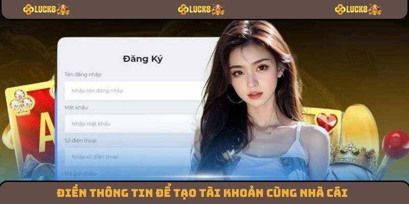 Điền thông tin để tạo tài khoản cùng nhà cái