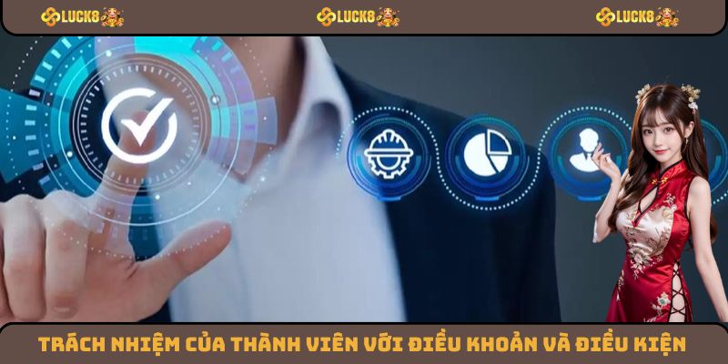 Trách nhiệm của thành viên với bộ quy định của nhà cái Luck8