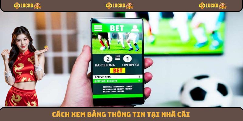 Cách xem bảng thông tin tại nhà cái