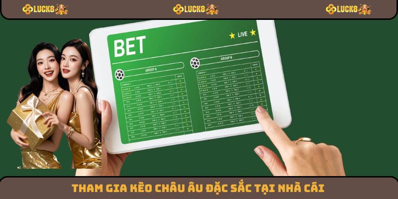 Tham gia kèo châu Âu đặc sắc tại nhà cái