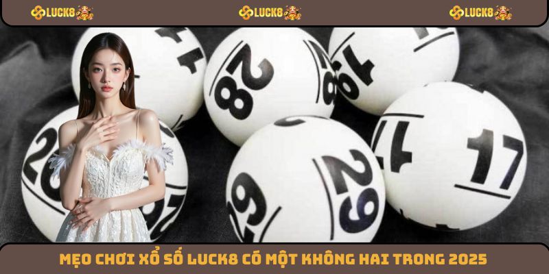 Mẹo chơi xổ số Luck8 nhờ soi cầu