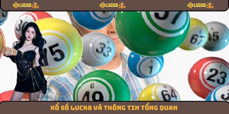 Xổ số Luck8 và thông tin tổng quan