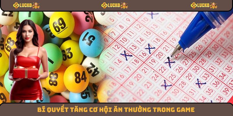 Bí quyết tăng cơ hội ăn thưởng trong game